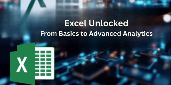 Excel Unlocked: From Basics to Advanced cover