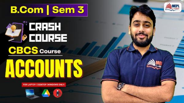 B.COM - SEMESTER 3 - CBCS - ACCOUNTS - SUPER CRASH COURSE - FOR LAPTOP/DESKTOP (WINDOWS ONLY) cover