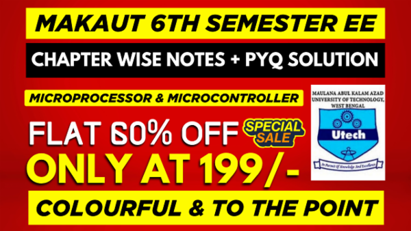 MAKAUT 6TH SEMESTER EE MICROPROCESSOR & MICROCONTROLLER CHAPTER WISE NOTES+PYQ WITH SOLUTION cover