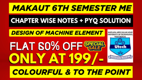 MAKAUT 6TH SEMESTER ME DESIGN OF MACHINE ELEMENTS CHAPTER WISE NOTES+PYQ WITH SOLUTION cover