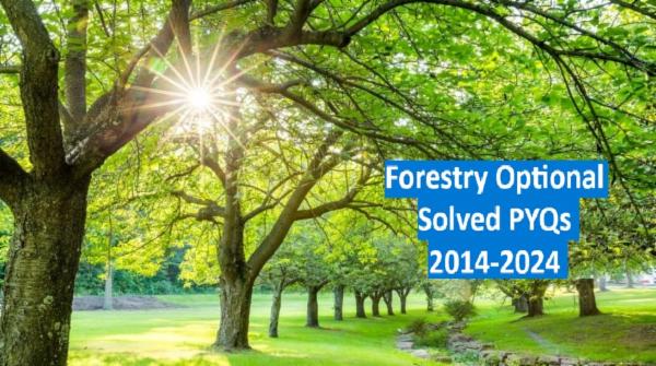 Forestry Optional Paper 1 and 2 Solved PYQs (2014-2024) cover