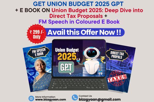 GET UNION BUDGET 2025 GPT + E BOOK ON Union Budget 2025: Deep Dive into Direct Tax Proposals + FM Speech in Coloured E Book cover