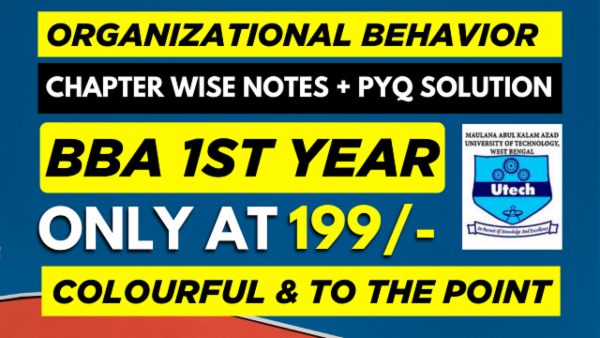 MAKAUT 2ND SEMESTER BBA ORGANIZATIONAL BEHAVIOUR CHAPTER WISE NOTES+PYQ WITH SOLUTION cover