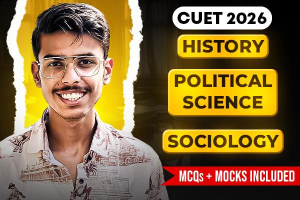 Political Science, History and Sociology | CUET 2026 Mastery Course | 250/250 Formula cover