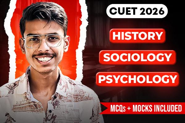 History, Sociology and Psychology | CUET 2026 Mastery Course | 250/250 Formula cover