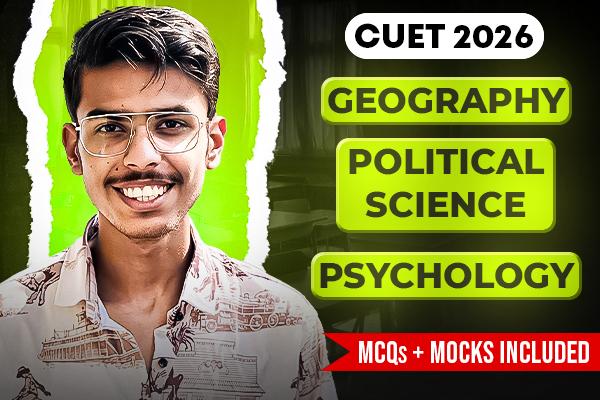 Geography, Political Science and Psychology | CUET 2026 Mastery Course | 250/250 Formula cover