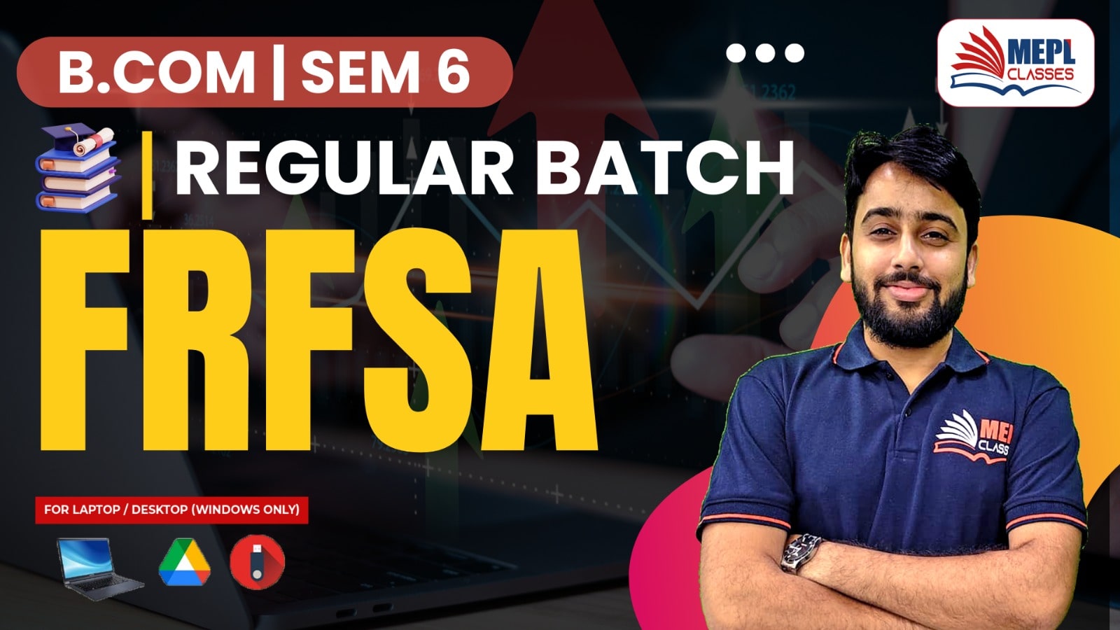 B.COM - SEMESTER 6 - REGULAR BATCH - FINANCIAL REPORTING & FINANCIAL STATEMENT ANALYSIS - FOR LAPTOP/DESKTOP (WINDOWS ONLY) cover