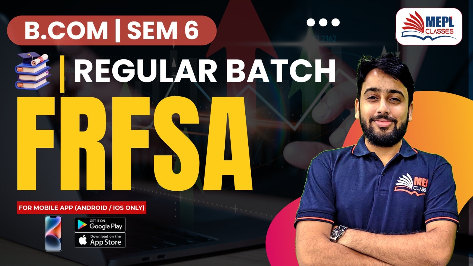 B.COM - SEMESTER 6 - REGULAR BATCH - FINANCIAL REPORTING & FINANCIAL STATEMENT ANALYSIS - FOR MOBILE APP (ANDROID/IOS ONLY) cover