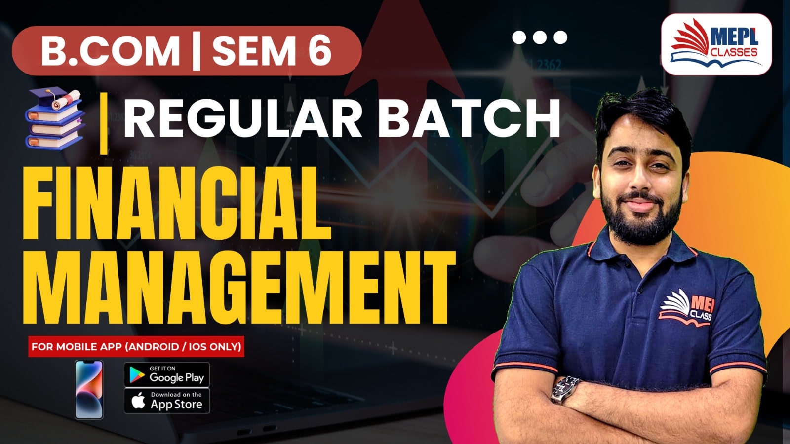 B.COM - SEMESTER 6 - REGULAR BATCH - FINANCIAL MANAGEMENT - FOR MOBILE APP (ANDROID/IOS ONLY) cover