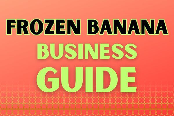Frozen Banana Business Guide cover