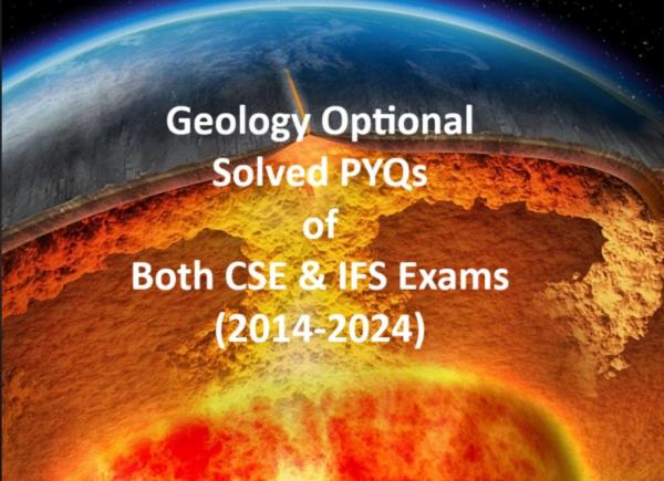 Geology Optional Solved PYQs of both CSE and IFS (2014-2024) cover
