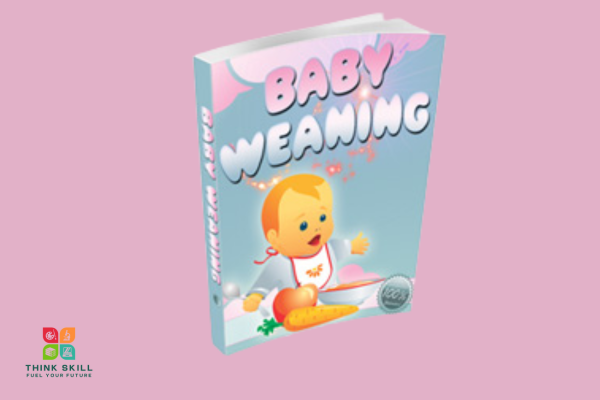 Book - Baby Weaning - A Comprehensive Guide to Nurturing Independence cover