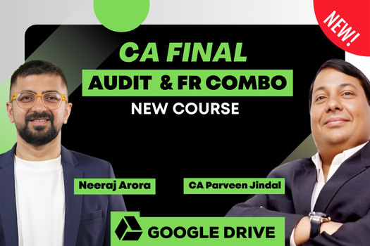 CA Final Audit Live Batch & FR Combo | Google Drive | Neeraj Arora & CA Parveen Jindal cover