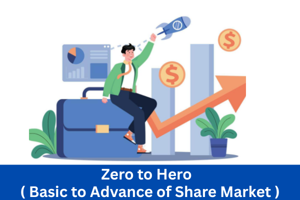 Zero to Hero ( Basic to Advance of Share Market ) cover