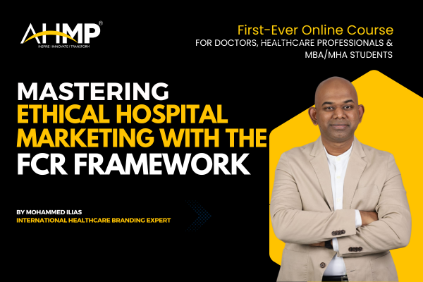 Mastering Ethical Hospital Marketing with the FCR Framework