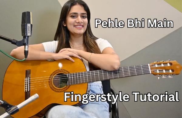 "Pehle Bhi Main" Fingerstyle Tutorial cover