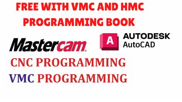 CNC VMC AUTOCAD MASTERCAM AND POWERMILL COURSE WITH VMC PROGRAMMING BOOK cover