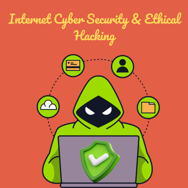 Internet Cyber Security & Ethical Hacking - "Be a Digital Defender" cover