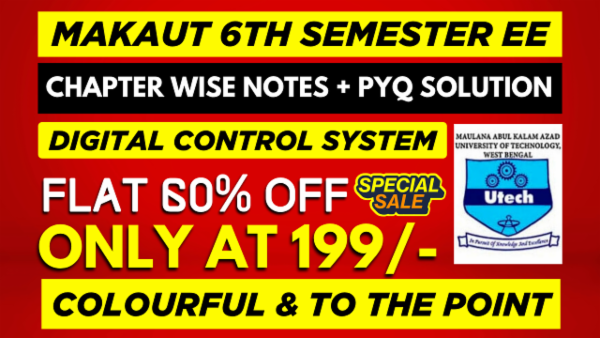 MAKAUT 6TH SEMESTER EE DIGITAL CONTROL SYSTEM CHAPTER WISE NOTES+PYQ WITH SOLUTION cover
