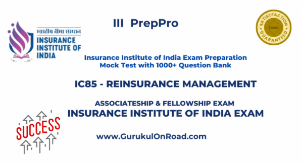 IC 85 REINSURANCE MANAGEMENT ONLINE MOCK TEST | 1000+ Practice Questions with Detail Answers & Explanations MCQs cover