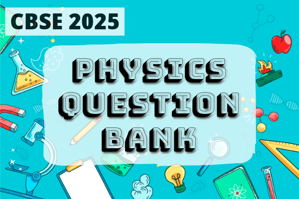 Physics Question Bank Class 12 2019 to 2025 PYQs ChapterWise for 2026 exam cover