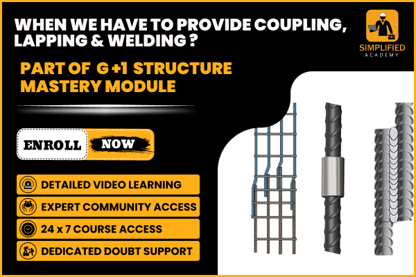 When We Have to Provide Coupling, Lapping & Welding ? in G+1 STRUCTURE MASTERY MODULE cover