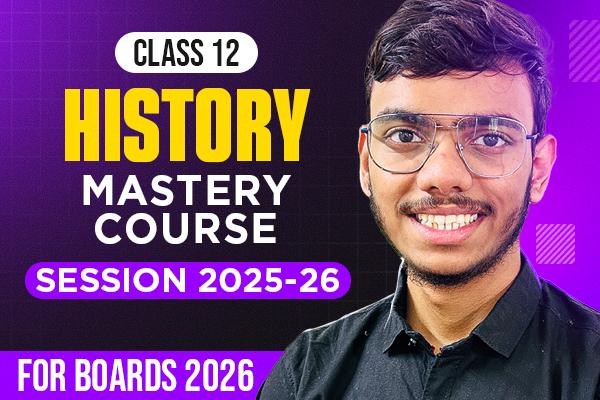 Class XII History Mastery Course | Board Exams 2026 cover