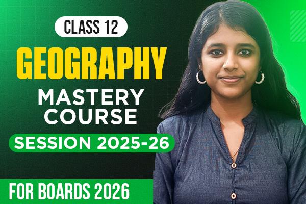 Class XII Geography Mastery Course | Board Exams 2026 cover