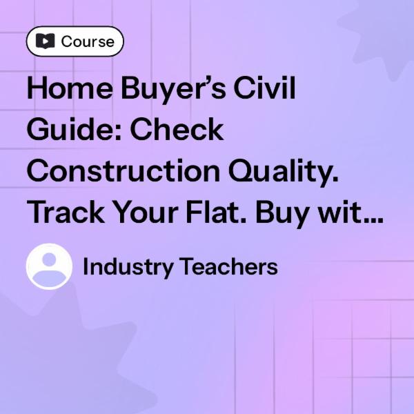 Home Buyer’s Civil Checklist: Check Construction Quality. Track Your Flat. Buy with Confidence. cover