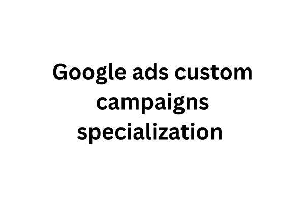 Google ads custom campaigns specialization  cover