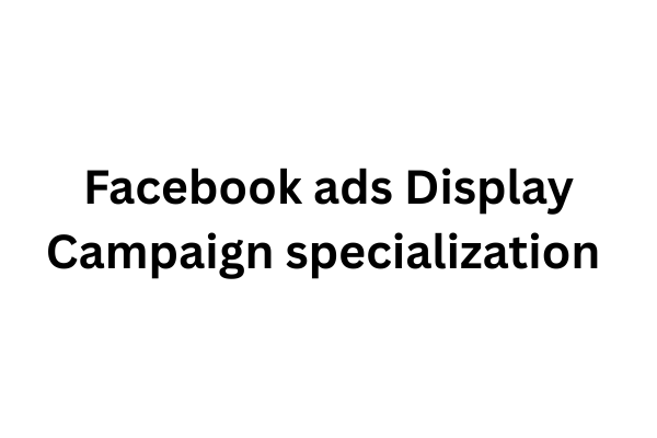 Facebook ads Display Campaign specialization  cover