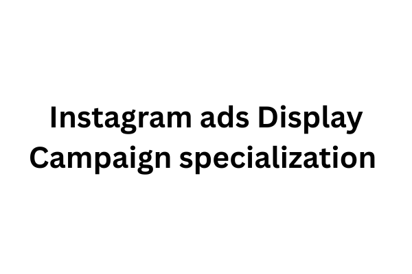 Instagram ads Display Campaign specialization  cover