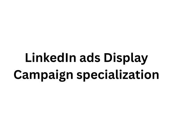 LinkedIn ads Display Campaign specialization  cover