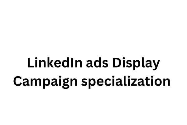 LinkedIn ads Display Campaign specialization  cover
