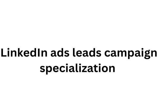 LinkedIn ads leads campaign specialization  cover