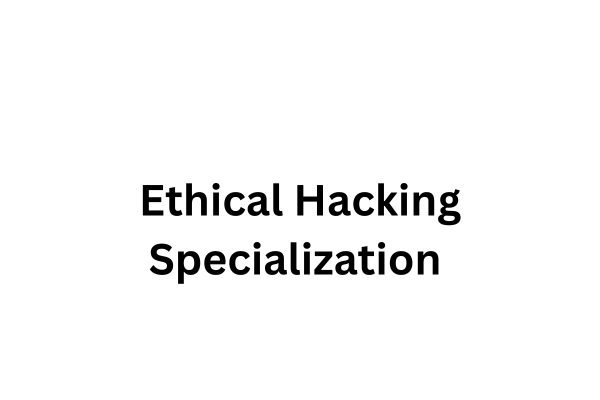 Ethical Hacking Specialization  cover