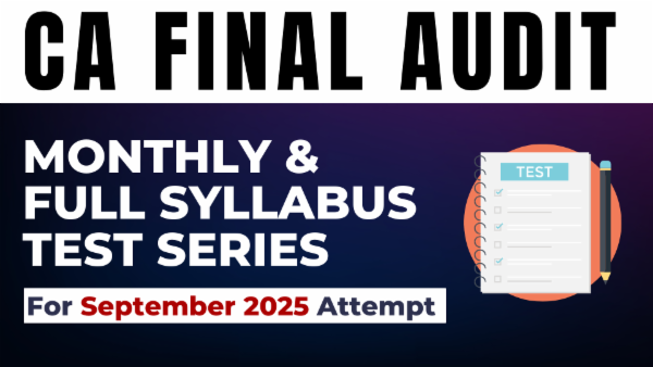 CA Final Audit Monthly & Full Syllabus Test Series for September 2025 cover