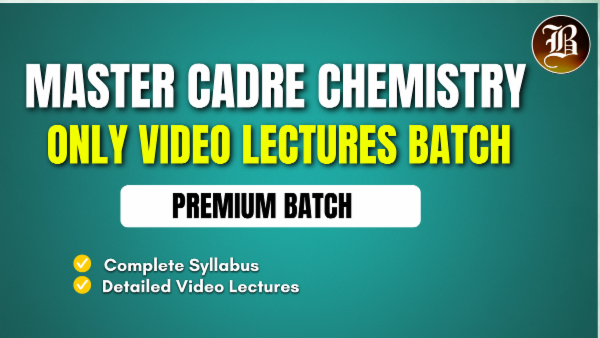 MASTER CADRE CHEMISTRY ONLY VIDEO LECTURES BATCH cover