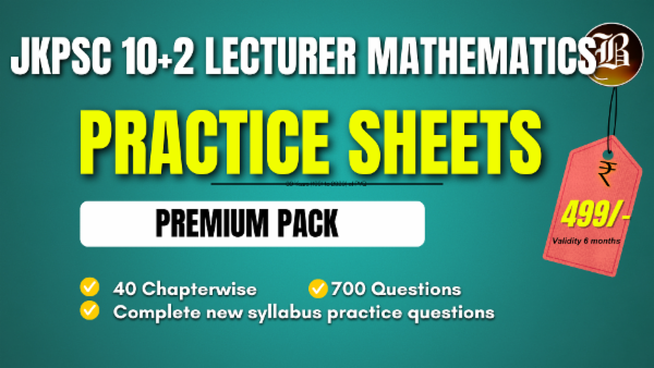 UNIT WISE PRACTICE SHEETS (PREMIUM PACK) OF JKPSC 10+2 LECTURER MATHEMATICS cover