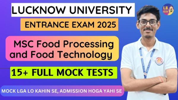 Msc Food Processing and Technology Entrance Exam 15+ Mock test series Lucknow University Prep: 2025 cover