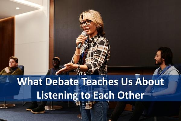 What Debate Teaches Us About Listening to Each Other cover