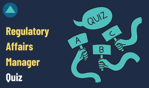 Regulatory Affairs Manager Quiz cover