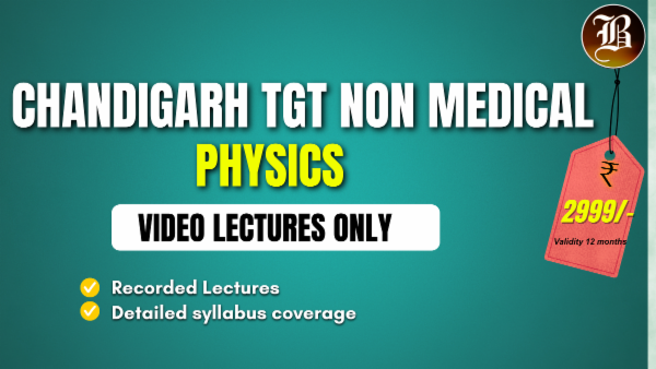 CHANDIGARH TGT NON MEDICAL PHYSICS RECORDED BATCH