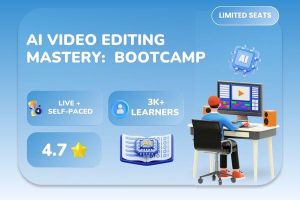 AI Video Editing Mastery: Live Bootcamp cover
