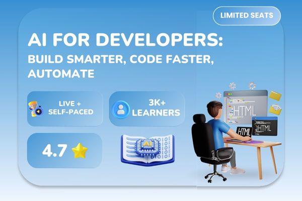 AI for Developers: Build Smarter, Code Faster, Automate More cover