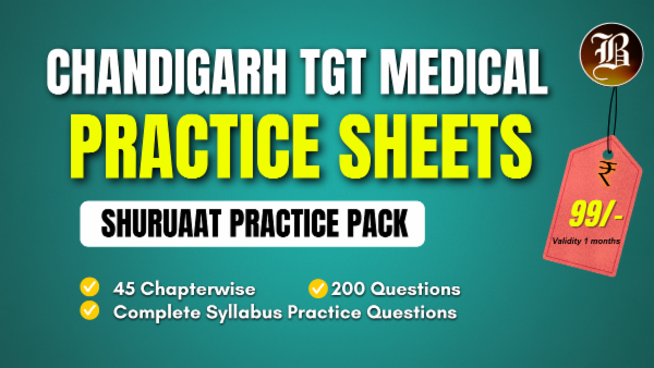 CHANDIGARH TGT MEDICAL SHURUAAT PRACTICE SHEETS PACK