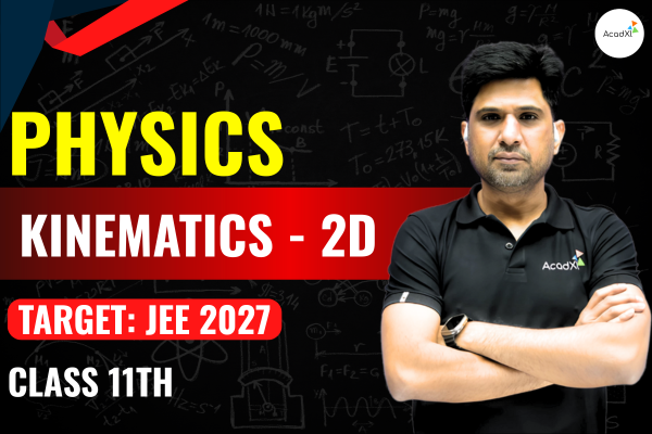 Kinematics - 2D Class-11th cover
