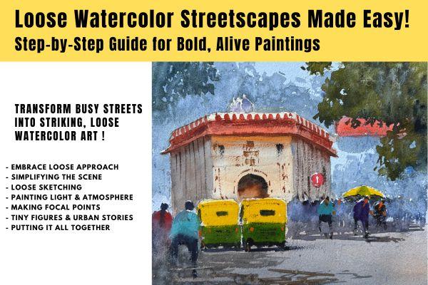 Loose Watercolor Streetscapes Made Easy: Step-by-Step Guide for Bold, Alive Paintings cover