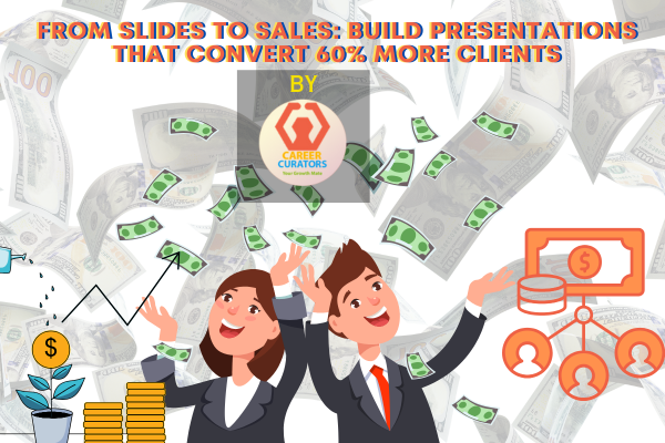 From Slides to Sales: Build Presentations That Convert 60% More Clients cover