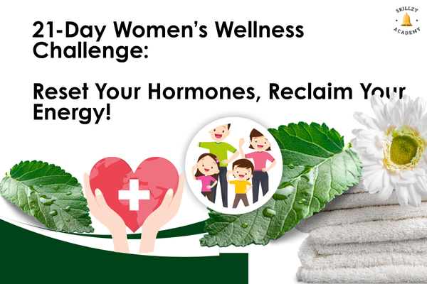 21-Day Women’s Wellness Challenge: Reset Your Hormones, Reclaim Your Energy! cover